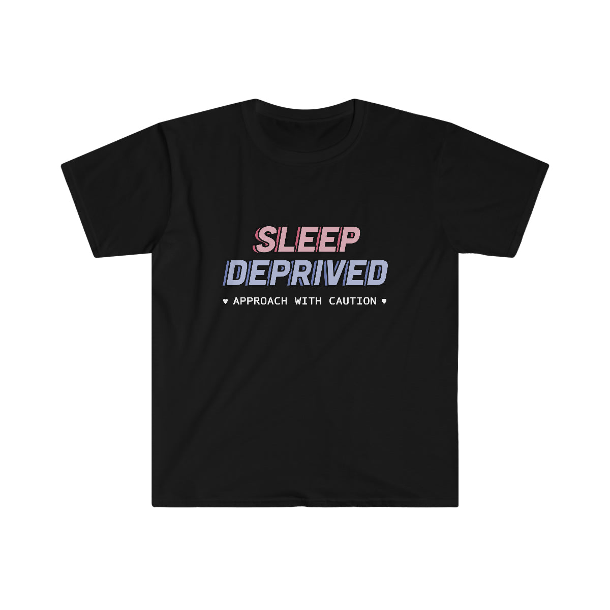 SLEEP DEPRIVED | T-Shirt