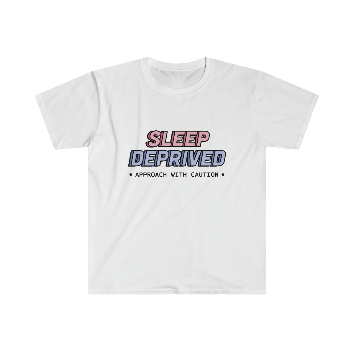 SLEEP DEPRIVED | T-Shirt