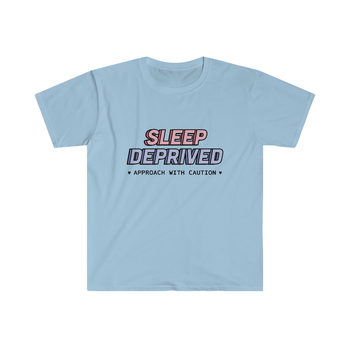 SLEEP DEPRIVED | T-Shirt