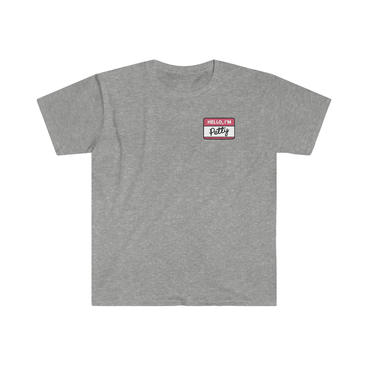 HELLO, I'M PETTY | T-Shirt